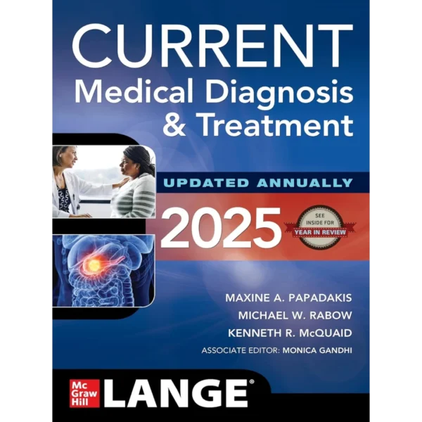 CURRENT Medical Diagnosis and Treatment 2025 CURRENT Medical Diagnosis and Treatment 2025 64th Edition