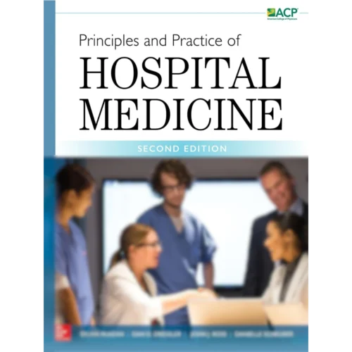 Principles and Practice of Hospital Medicine, Second Edition