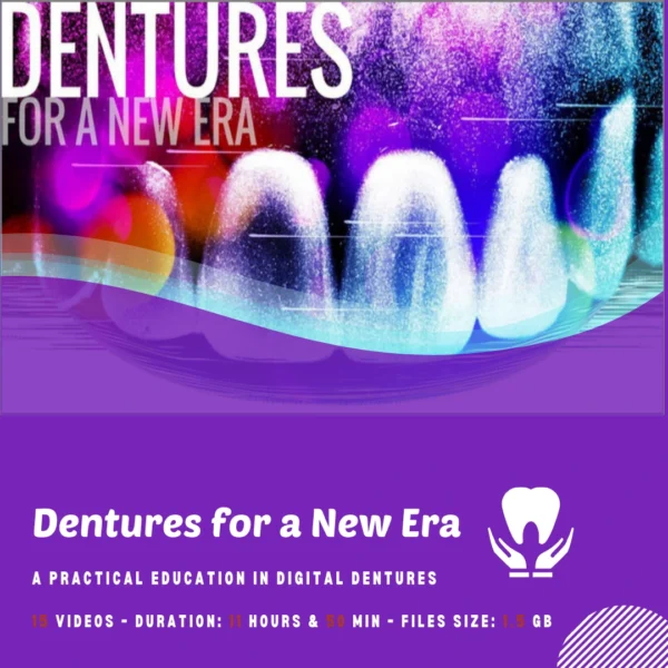 Dentures for a New Era: A Practical Education in Digital Dentures